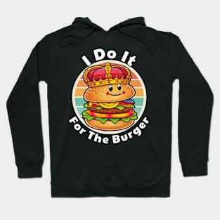 Burger Funny Quote Hoodie